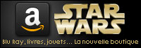 Boutique Star Wars Amazon !