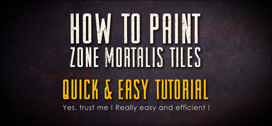 How to paint zone mortalis tiles ? Quick & easy video tutorial