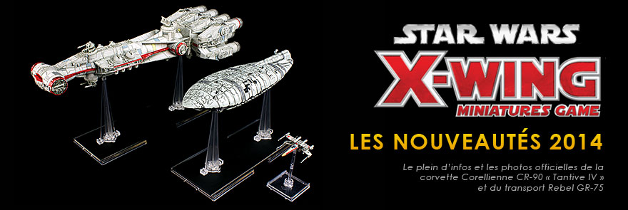 Dévouvrez les nouveaux grands vaisseaux pour X-Wing Miniatures !