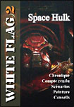 Le White Flag 2 spécial Space Hulk à télécharger d'urgence !