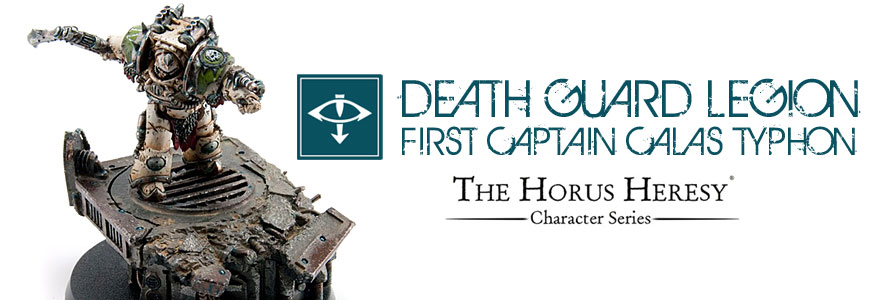 Calas Typhon, premier capitaine de la Death Guard !