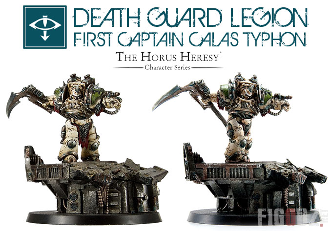 Calas Typhon - Premier Capitaine de la Légion de la Death Guard - Horus Heresy