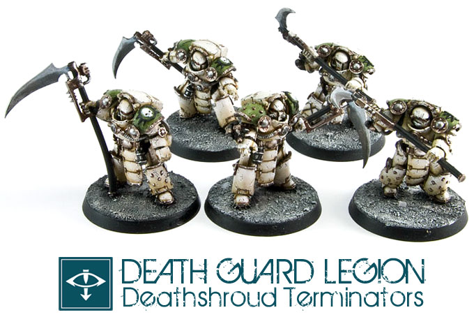 Death Guard Legion Deathshroud Terminators - Horus Heresy