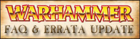 Les derniers Erratas & FAQ pour Warhammer sont disponibles !
