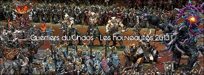 Nouveautés Warhammer Battle de janvier 2013 pour les Guerriers du Chaos !