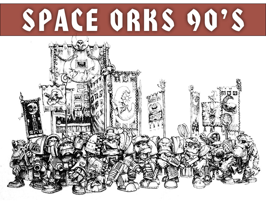 Space Orks WH40K des années 90